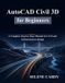AutoCAD Libri GmbH AutoCAD Civil 3D for Beginners