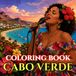 The Soul of Cabo Verde: An Adult Coloring Book Journey