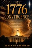 The 1776 Convergence: How America’s Founding, the Biblical Jubilee, the Trump Bloodline, and the Star of Bethlehem Reveal God’s Final Timeline