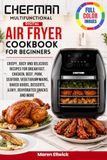 Chefman Multifunctional Digital Air Fryer Cookbook For Beginners