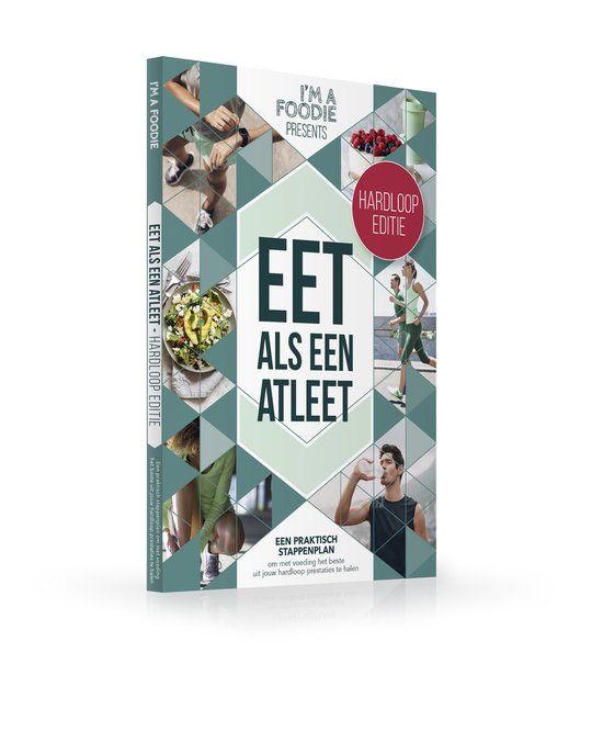 Eet I'm a Foodie Presents 5 - Eet als een atleet: hardloop editie