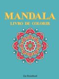 MANDALA - LIVRO DE COLORIR: 50 imagens relaxantes para adultos e adolescentes.