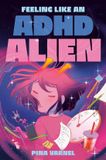 Feeling Penguin Young Readers Feeling Like an ADHD Alien: A Graphic Novel