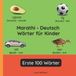 Marathi Independently Published Zweisprachige Kinderbücher (Deutsch-Marathi)- Marathi - Deutsch Wörter für Kinder - Erste 100 Wörter