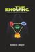 The Knowing: Intro to: Authentic Self Actualization 101