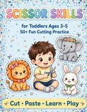 Scissor Skills for Toddlers Ages 3-5: 50+ Fun Cutting Practice Activities Workbook