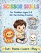Scissor Skills for Toddlers Ages 3-5: 50+ Fun Cutting Practice Activities Workbook