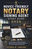 The Novice-Friendly Notary Signing Agent Study Guide 2026