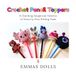 Crochet Pencil Toppers: 6 Charming Amigurumi Patterns to Dress Up Your Writing Tools