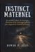 INSTINCT MATERNEL: La véritable histoire de mensonges, d’obsession et de l’enlèvement fœtal le plus choquant de l’histoire américaine
