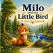 Milo and the Little Bird: A Story About Kindness