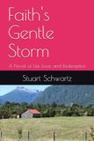 Faith's Gentle Storm: A Novel of Life, Love, and Redemption