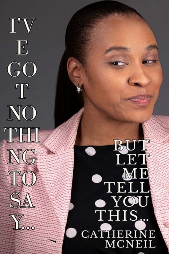 I’ve Independently Published I've Got Nothing to Say... But Let Me Tell You This- I've Got Nothing to Say... But Let Me Tell You THIS Paperback