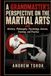 A Grandmaster's Perspective on the Martial Arts: History, Philosophy, Psychology, Science, Training and practice