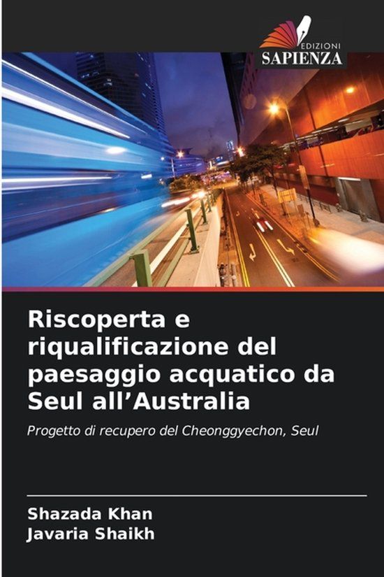 Riscoperta Edizioni Sapienza Riscoperta e riqualificazione del paesaggio acquatico da Seul all'Australia