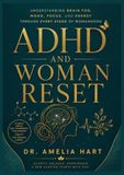 ADHD and Woman Reset: Understanding Brain Fog, Mood, Focus, and Energy Through Every Stage of Womanhood