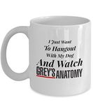 Brandon's Shop Grappige mok met opschrift "I Just Want To Hangout With My Dog And Watch Grey's Anatomy", 325 ml