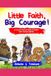 Little Independently Published Little Faith, Big Courage Paperback