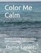 Color Me Calm: Coloriage et journalisation conscients avec des affirmations encourageantes
