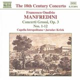 Concerti Naxos Capella Istropolitana, Jaroslav Krecek - Manfredini: Concerti Grossi, Op. 3 Nos. 1-12 (CD)