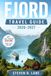 Fjord Travel Guide 2026-2027: Explore Bergen, Flåm, Geiranger and Ålesund through scenic routes, rail and ferry links, quieter villages, seasonal timing, and hikes
