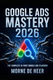 Google Ads Mastery 2026: The Complete AI-First Playbook