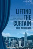 Lifting Libri GmbH Lifting the Curtain: Memoirs of a CFO: His View on Global Connections, Courage to Decide and Intercultural Leadership Style Paperback