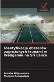 Identyfikacja OmniScriptum SRL Identyfikacja obszarów zagrożonych tsunami w Weligamie na Sri Lance