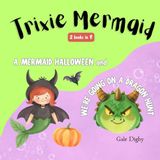 A Spooky Mermaid Halloween: A Trixie Mermaid Adventure