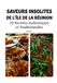 Les saveurs insolites de île de la Réunion: 20 Recettes Authentiques et Traditionnelles