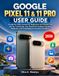 Google Pixel 11 & 11 Pro User Guide