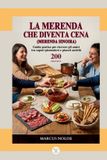 LA Independently Published La Cucina Piemontese (E Non Solo): Istruzioni Per l'Uso E l'Abuso-LA MERENDA CHE DIVENTA CENA (Merenda Sinoira) Paperback