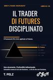 IL TRADER DI FUTURES DISCIPLINATO