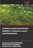 SYNTEZA NANOCZĘSTECEK SREBRA Z Pedalium murex: ZASTOSOWANIE