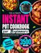 Instant Pot Le livre de cuisine ultime Instant Pot pour débutants