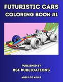 FUTURISTIC CARS COLORING BOOK #1: Amazing Concept Cars to Color and Personalize