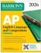 AP Barron's AP English Language and Composition Premium, 2026: Prep Book with 8 Practice Tests + Online Practice