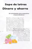 SOPA DE LETRAS DINERO Y AHORRO PARA NIÑOS: 30 actividades para pequeños emprendedores