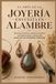 El arte de la joyerï¿½a envuelta en alambre: Tï¿½cnicas prï¿½cticas, diseï¿½os creativos y proyectos paso a paso para desarrollar tus habilidades artesanales