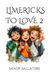 LIMERICKS TO LOVE 2: Peculiar Poems, Ridiculous Rhymes