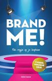 Brand Me!: Pak regie op je loopbaan