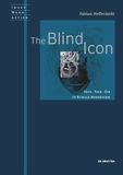 The Blind Icon: Skin - Face - Eye in Russian Modernism: 11