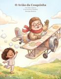 The Tickle Airplane / O Avião da Cosquinha / El Avión de las Cosquillas: A trilingual picture book — English · Português · Español (ages 4-8)