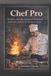 Chef Pro: Tecniche,metodi, sicurezza, formazione,food cost, gestione del lavoro in cucina