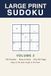 Large Print Sudoku Volume 2: 100 More Easy to Hard Puzzles, One Per Page, With Full Solutions