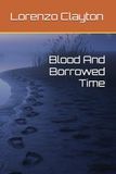 Blood And Borrowed Time