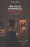 Ma Independently Published Ma fille m'appelle chaque nuit: Maman, n'appelle pas la police. Paperback