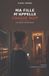 Ma Independently Published Ma fille m'appelle chaque nuit: Maman, n'appelle pas la police. Paperback