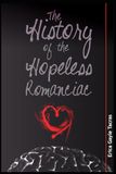THE HISTORY OF THE HOPELESS ROMANCIAC