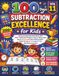 100 Days of Subtraction Excellence for Kids (Vol 11): Advanced Daily Math Worksheets with 2000+ Subtraction Problems | Improve Mental Math, Speed, ... Ages 8–11, Grade 4–5 & Homeschool Learning